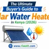 The Ultimate Buyer’s Guide to Solar Water Heaters in Kenya (2026)