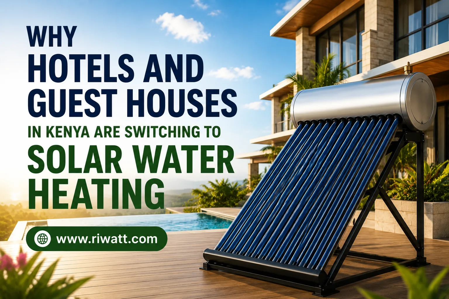 Why Hotels and Guest Houses in Kenya Are Switching to Solar Water Heating