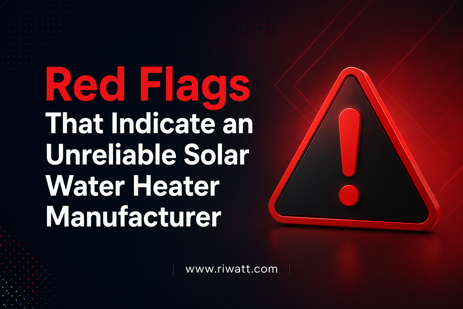 Red Flags That Indicate an Unreliable Solar Water Heater Manufacturer